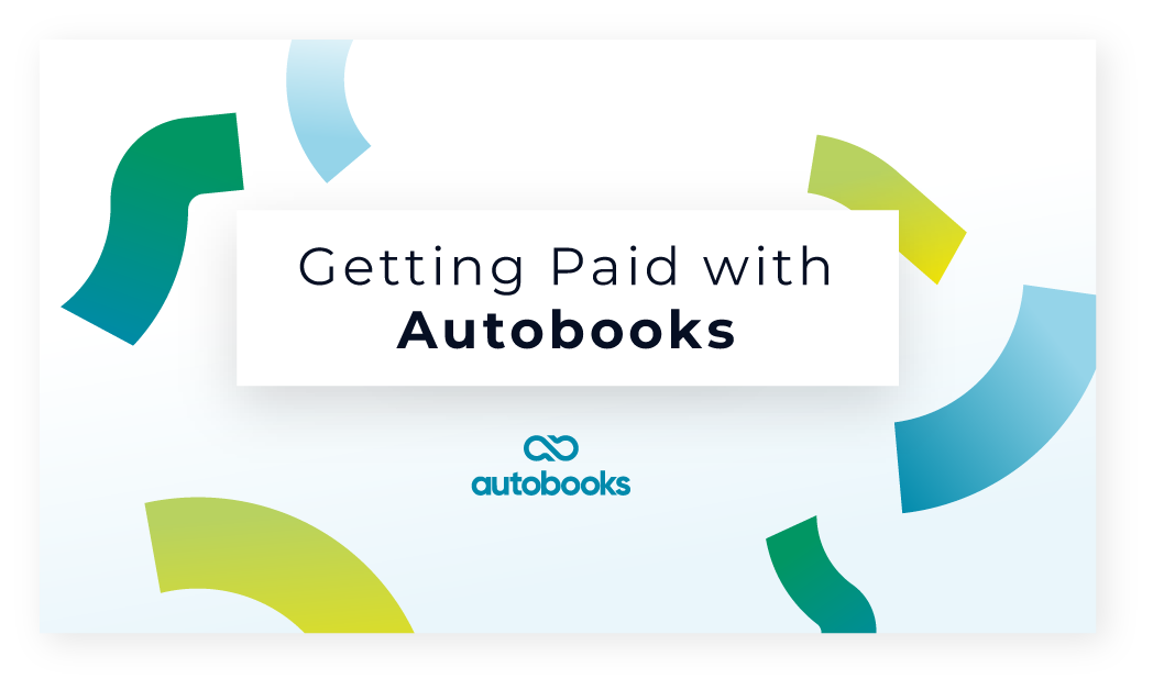 Getting-Paid-with-Autobooks-Guide-for-Small-Businesses